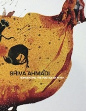 Shiva Ahmadi: Reinventing the Poetics of Myth Catalogue