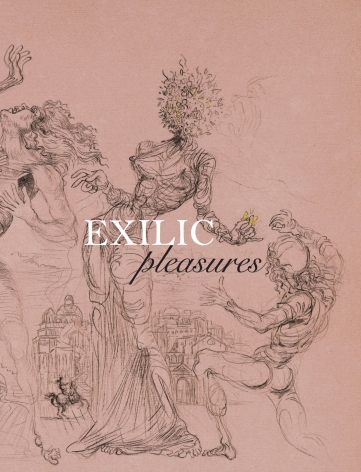 Exilic Pleasures: Surrealism Refuged in America